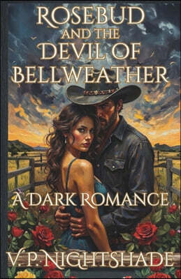 Rosebud and the Devil of Bellweather: A Dark Romance