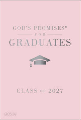 God's Promises for Graduates: Class of 2027 - Pink NKJV: New King James Version