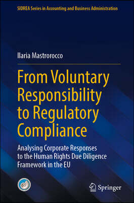 From Voluntary Responsibility to Regulatory Compliance: Analysing Corporate Responses to the Human Rights Due Diligence Framework in the EU