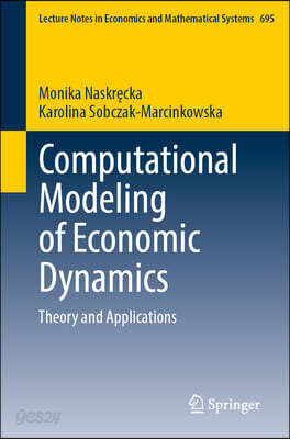 Computational Modeling of Economic Dynamics: Theory and Applications