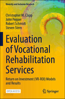 Evaluation of Vocational Rehabilitation Services: Return on Investment (Vr-Roi) Models and Results