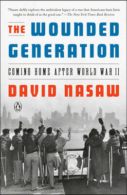 The Wounded Generation: Coming Home After World War II