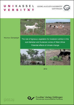 The role of ligneous vegetation for livestock nutrition in the sub-Sahelian and Sudanian zones of West Africa: Potential effects of climate change