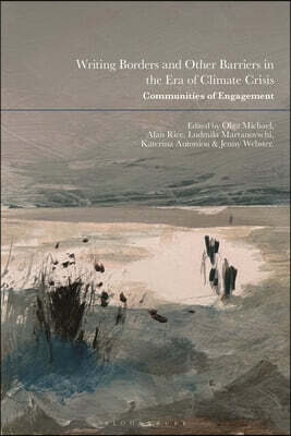 Writing Borders and Other Barriers in the Era of Climate Crisis: Communities of Engagement