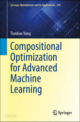 Compositional Optimization for Advanced Machine Learning