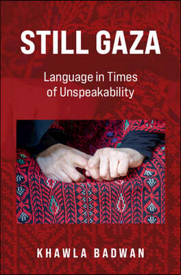 Still Gaza: Language in Times of Unspeakability