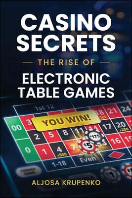Casino Secrets: The Rise of Electronic Table Games