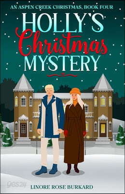 Holly's Christmas Mystery: An Aspen Creek Christmas, Book 5, Heartwarming Small-Town Clean Holiday Romance