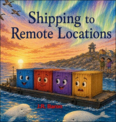 Shipping to Remote Locations: A Sea Can Story
