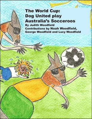 The World Cup: Dog United play Australia's Socceroos