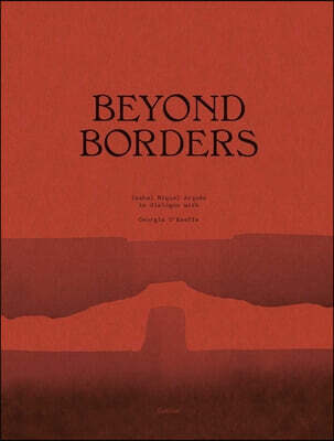 Beyond Borders. Isabel Miquel Arqués in Dialogue with Georgia O'Keeffe