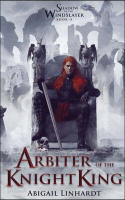 Shadow of the WindSlayer Book II: Arbiter of the Knight King