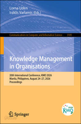 Knowledge Management in Organisations: 20th International Conference, Kmo 2026, Manila, Philippines, August 24-27, 2026, Proceedings
