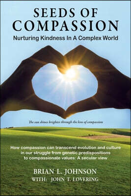 Seeds Of Compassion: Nurturing Kindness In A Complex World