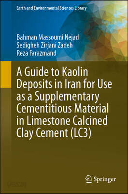 A Guide to Kaolin Deposits in Iran for Use as a Supplementary Cementitious Material in Limestone Calcined Clay Cement (Lc3)