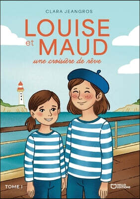 Louise et Maud, une croisière de rêve - Tome I