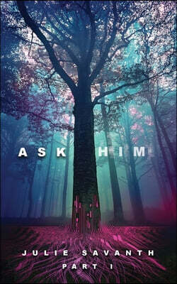 Ask Him