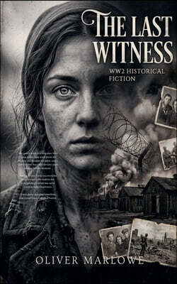 The Last Witness - WW2 Historical Fiction