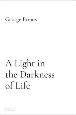A Light in the Darkness of Life