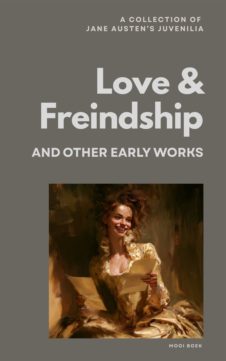 Love and Freindship, and Other Early Works