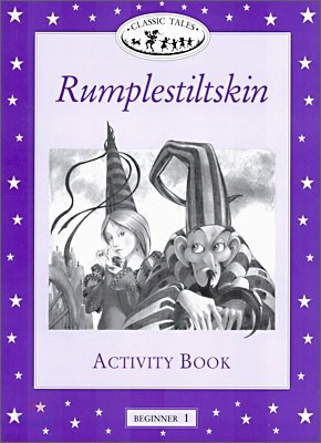 Classic Tales Beginner Level 1 : Rumplestiltskin : Activity Book