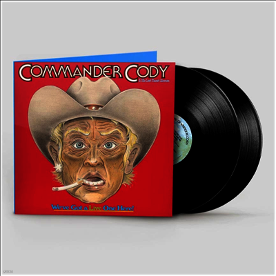 Commander Cody & His Lost Planet Airmen — We've Got A Live One Here (Rhino Spirit Of '76 Series) 앨범 커버