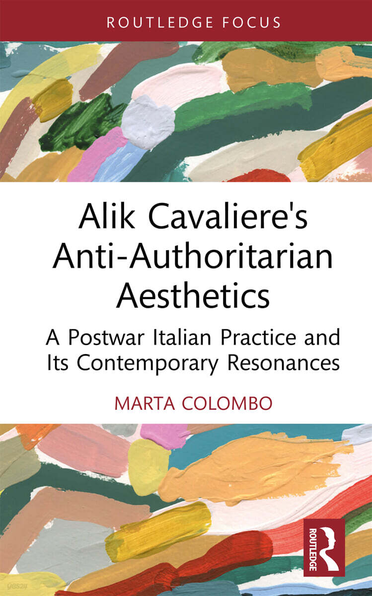Alik Cavaliere's Anti-Authoritarian Aesthetics
