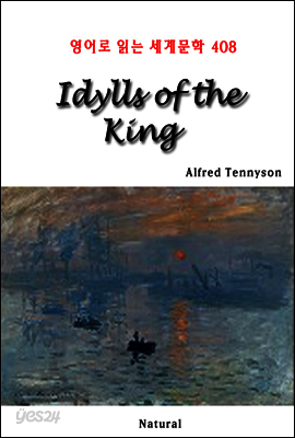 Idylls of the King - 영어로 읽는 세계문학 408