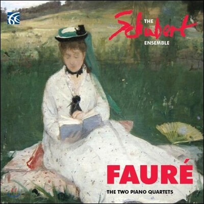 The Schubert Ensemble 포레: 피아노 사중주 1번, 2번 (Faure: The Two Piano Quartets)
