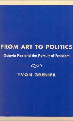 From Art to Politics: Octavio Paz and the Pursuit of Freedom