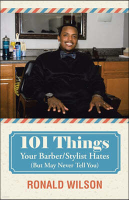 101 Things Your Barber/Stylist Hates (But May Never Tell You)