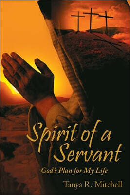 Spirit of a Servant  God's Plan for My Life