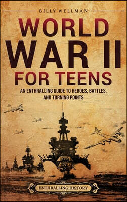 Billy Wellman World War II for Teens