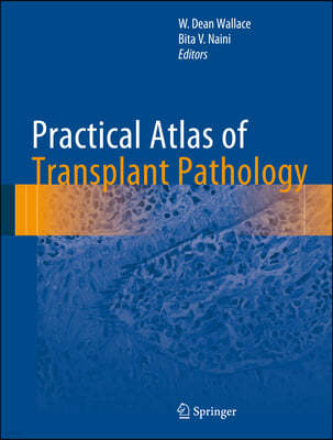 Practical Atlas of Transplant Pathology