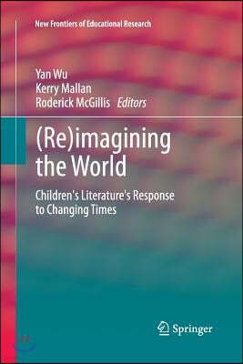 (re)Imagining the World: Children's Literature's Response to Changing Times