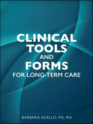 Clinical Tools and Forms for Long-Term Care