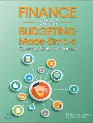 Finance and Budgeting Made Simple: Essential Skills for Nurses