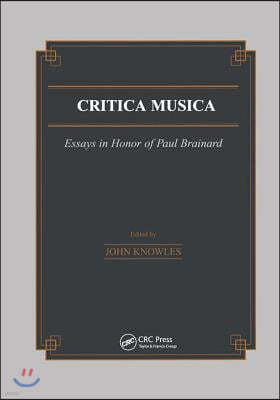 Critica Musica: Essays in Honour of Paul Brainard