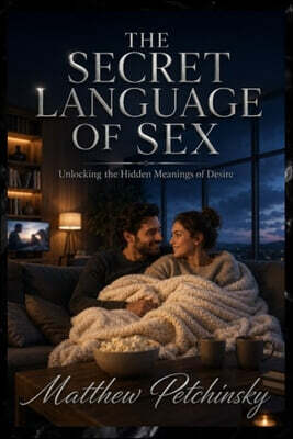 The Secret Language of Sex