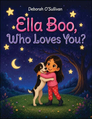 Ella Boo, Who Loves You?