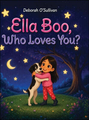 Ella Boo, Who Loves You?