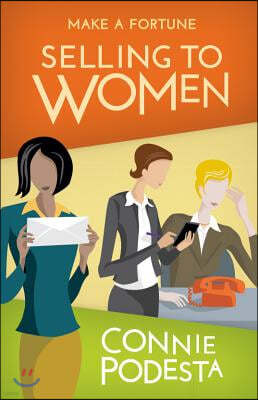 Make a Fortune Selling to Women: Selling to Men (2nd Edition)