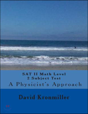 SAT II Math Level 2C Subject Test - A Physicist's Approach