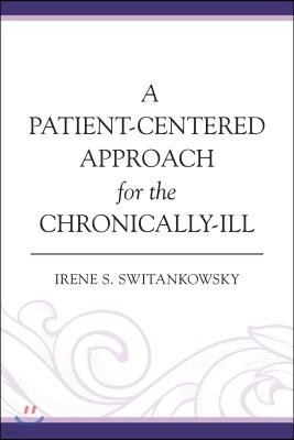 A Patient-Centered Approach for the Chronically-Ill