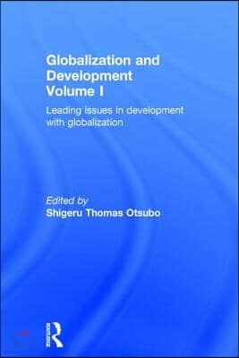 Globalization and Development Volume I: Leading issues in development with globalization