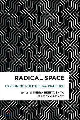 Radical Space: Exploring Politics and Practice