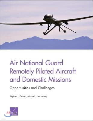 Air National Guard Remotely Piloted Aircraft and Domestic Missions: Opportunities and Challenges