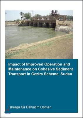 Impact of Improved Operation and Maintenance on Cohesive Sediment Transport in Gezira Scheme, Sudan