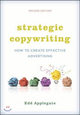 Strategic Copywriting: How to Create Effective Advertising