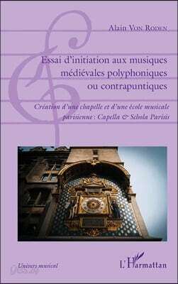 Essai d'initiation aux musiques medievales polyphoniques ou contrapuntiques